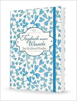 Tagebuch Meiner Wunsche Zeit Fur Kleine Wunder Amazon De Schulte Beatrix Bucher