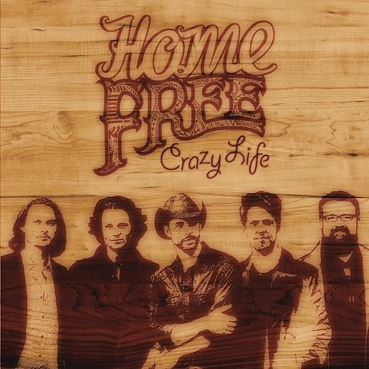 Photo 1 of Home Free - Crazy Life
