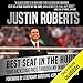 Best Seat in the House: Your Backstage Pass Through My WWE Journey by Justin Roberts, Tommy Dreamer - foreword