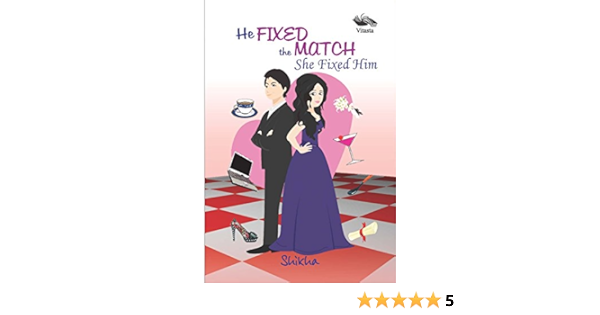 He Fixed The Match She Fixed Him Kindle Edition By Kumarr Shikha Literature Fiction Kindle Ebooks Amazon Com