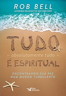 Livro Tudo (absolutamente tudo) é espiritual: Encontrando sua paz num mundo turbulento
