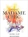 Lessons from Madame Chic: 20 Stylish Secrets I Learned While Living in Paris by