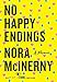 No Happy Endings: A Memoir - Book by Nora McInerny