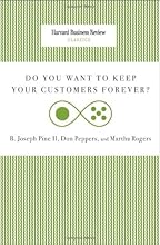 Do You Want to Keep Your Customers Forever? (Harvard Business Review Classics)