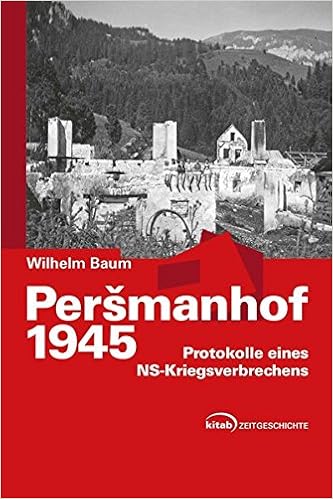 Persmanhof 1945 Protokolle Eines Kriegsverbrechens Kitab Zeitgeschichte Amazon De Baum Wilhelm Bucher