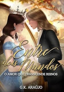 Livro Entre dois mundos: O amor que transcende reinos
