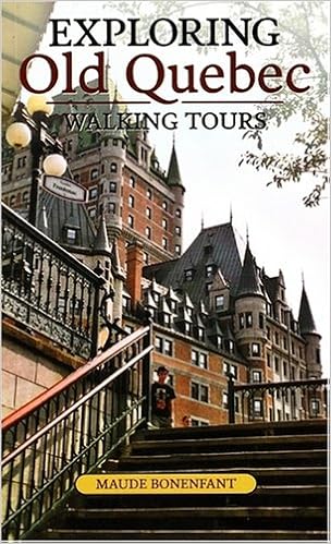 Exploring Old Quebec: Walking Tours of the Historic City Exploring Old Quebec: Walking Tours of the Historic City