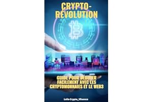 Crypto-Révolution: Guide pour débuter facilement avec les cryptomonnaies et le web3 (French Edition)