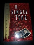 A Single Tear: A Family's Persecution, Love, and Endurance in Communist China