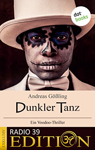 Dunkler Tanz - Ein Voodoo-Thriller: Exklusiv: Radio-39-Edition (German Edition)