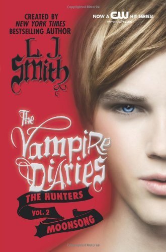The Vampire Diaries: The Hunters: Moonsong by Smith, L. J.(March 12, 2013) Paperback