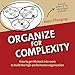 Organize for Complexity: How to Get Life Back Into Work to Build the High-Performance Organization (Betacodex Publishing)