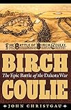 Birch Coulie: The Epic Battle of the Dakota War