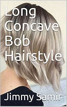 Long Concave Bob Hairstyle Kindle Edition By Jimmy Samir Health