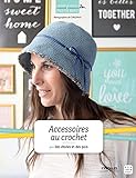 Accessoires au crochet (Qu'est-ce que tu fais de beau ?) (French Edition) by