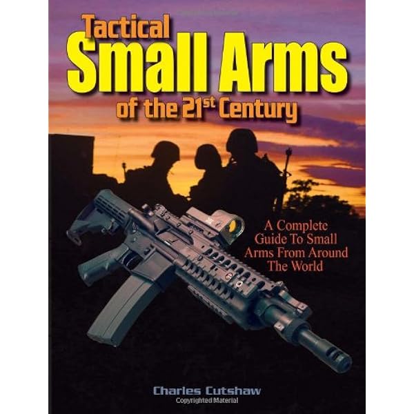 Amazon.com: Tactical Small Arms Of The 21st Century: A Complete