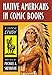 Native Americans in Comic Books: A Critical Study by Michael A. Sheyahshe