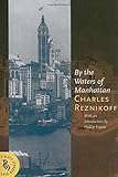 By the Waters of Manhattan (A Black Sparrow Book) by Charles Reznikoff, Phillip Lopate