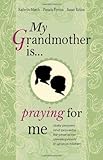 My Grandmother Is ... Praying for Me by Kathryn March, Pamela Ferriss & Susan Kilton