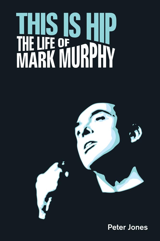 This is Hip: The Life of Mark Murphy (Popular Music History)