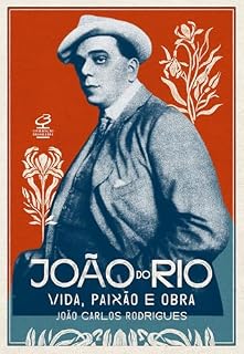 Livro João do Rio: Vida, paixão e obra