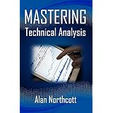 Mastering Technical Analysis: Smarter, Simpler Ways to Trade the Markets
