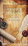 Au Coeur De L'Histoire (French Edition) by 