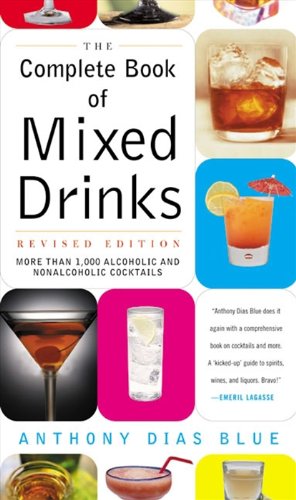 The Complete Book of Mixed Drinks: Over 1,000 Alcoholic and Non-Alcoholic Cocktails (Drinking Guides)