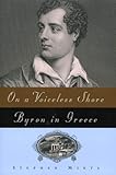 Front cover for the book On a Voiceless Shore: Byron in Greece by Stephen Minta