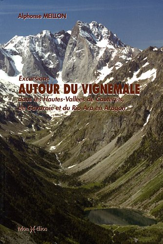 Excursions autour du Vignemale dans les hautes vallées de Cauterets, de Gavarnie et du rio Ara en Aragon