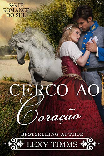 Cerco ao Coração: Série Romance do Sul - Livro 2 por [Timms, Lexy]