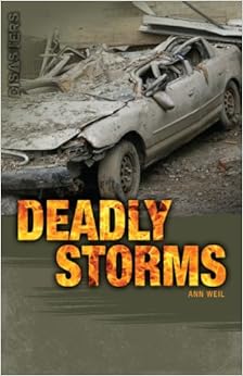 Deadly Storms (Disasters) Deadly Storms (Disasters)