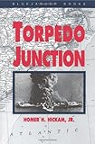 Torpedo Junction: U-Boat War Off America's East Coast, 1942 (Bluejacket Books)
