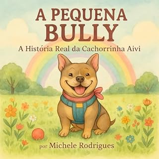 Livro A Pequena Bully: A história real da cachorrinha Aivi