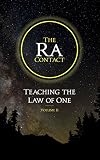 The Ra Contact: Teaching the Law of One: Volume 2 by Don Elkins, Carla Rueckert