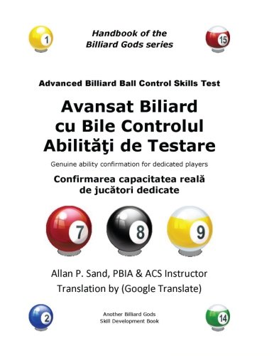 Avansat Biliard cu Bile Controlul Abilitati de Testare: Confirmarea capacitatea reala de jucatori dedicate (Romanian Edition)
