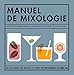 Manuel de mixologie : Petit précis indispensable à l'amateur de cocktails by 