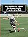 High School Kickers In-Season Daily Practice Schedule: A 10-Week Program for Effectively Preparing and Charting Kickers