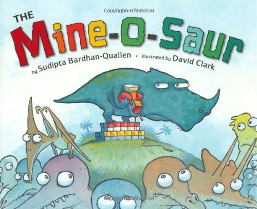The Mine-O-Saur by Sudipta Bardhan-Quallen (2007-09-20)