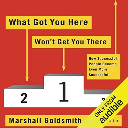 [D0wnl0ad] What Got You Here Won't Get You There: How Successful People Become Even More Successful EPUB