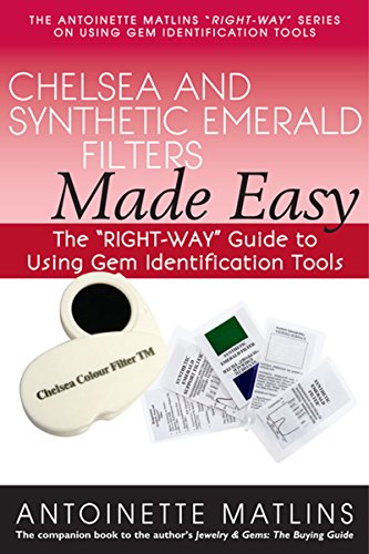 Chelsea and Synthetic Emerald Testers Made Easy: The "RIGHT-WAY" Guide to Using Gem Identification Tools (The "RIGHT-WAY" Series to Using Gem Identification Tools)