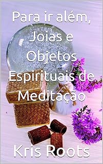 Livro Para ir além, Joias e Objetos Espirituais de Meditação (Soul's Mysticism)