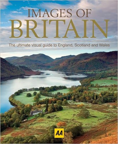 Images of Britain: The Ultimate Visual Guide to England, Scotland and Wales, by AA Publishing