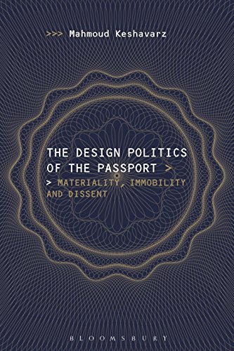 The Design Politics of the Passport: Materiality, Immobility, and Dissent by 