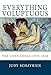 Everything Voluptuous . . .: The Love Songs 1970 - 2014 by Judy Schavrien