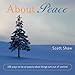 About Peace: 108 ways to be at peace when things are out of control by Scott Shaw