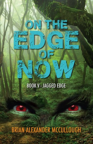 On the Edge of Now: Book V - Jagged Edge