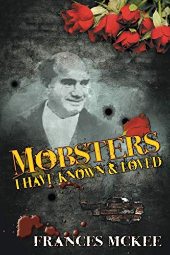 Mobsters I Have Known and Loved