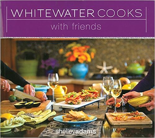 Whitewater Cooks with Friends