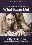 Knee-tremblers 5: What Katie Did